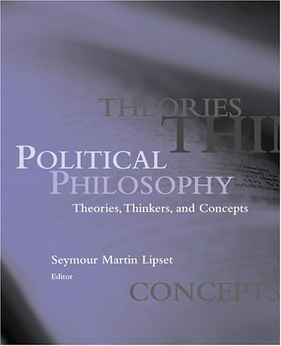 Political Philosophy: Theories, Thinkers, and Concepts
