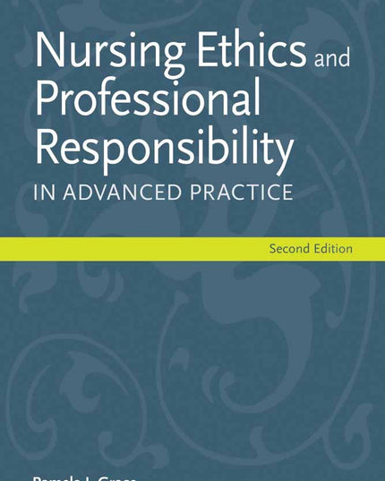Nursing Ethics and Professional Responsibility in Advanced Practice: .