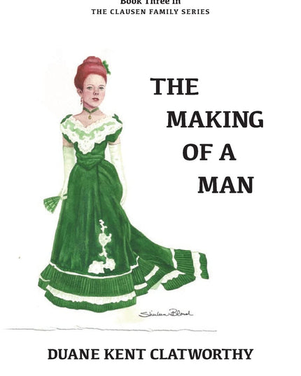 The Making of a Man: Book Three in the Clausen Family Series