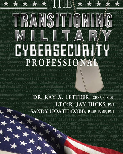 The Transitioning Military Cybersecurity Professional (The Transitioning Milita