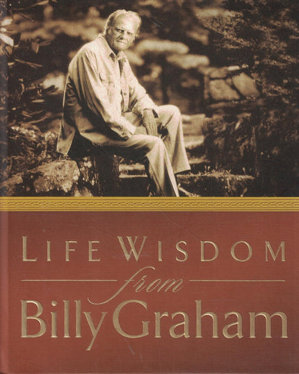 Life Wisdom from Billy Graham