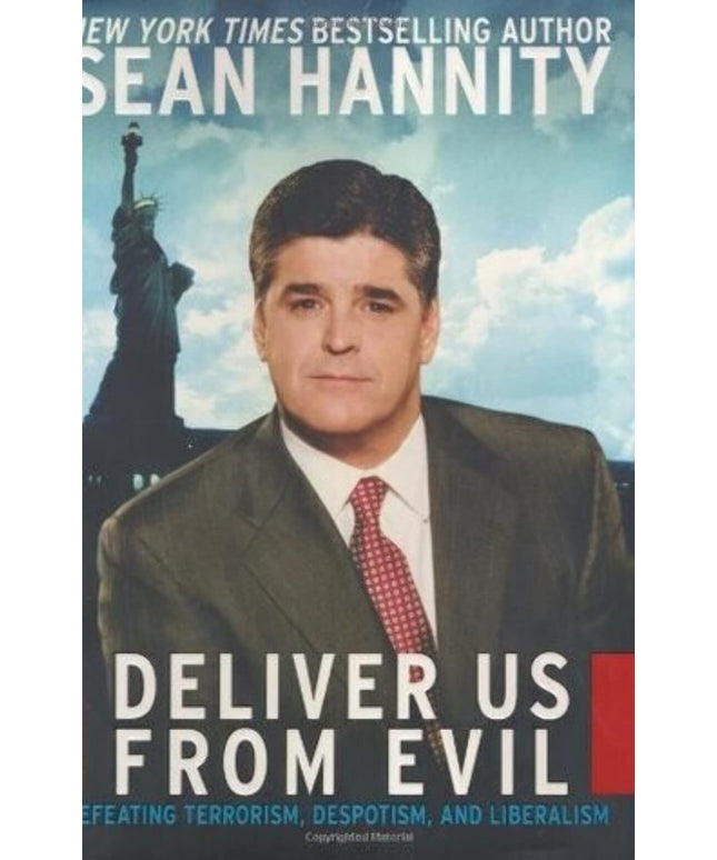 Deliver Us from Evil: Defeating Terrorism, Despotism, and Liberalism