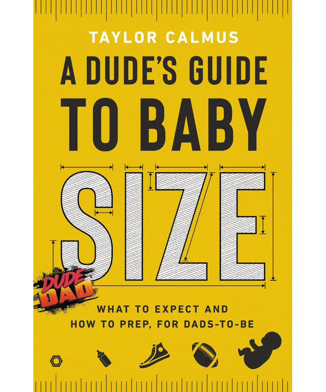 A Dude's Guide to Baby Size: What to Expect and How to Prep for Dads-to-Be