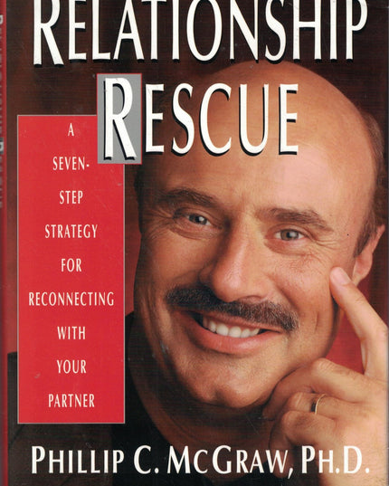 Relationship Rescue: A Seven-Step Strategy for Reconnecting with You Partner