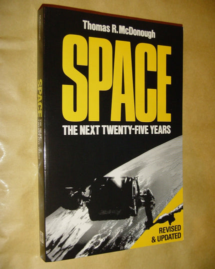 Space: The Next Twenty-Five Years (Wiley Science Editions)