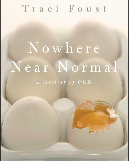 Nowhere Near Normal: A Memoir of OCD