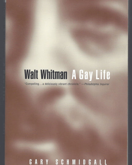 Walt Whitman: A Gay Life