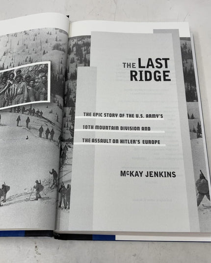 The Last Ridge: The Epic Story of the U.S. Army's 10th Mountain Division and th