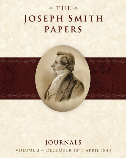The Joseph Smith Papers: Journals, Vol. 2, December 1841 - April 1843