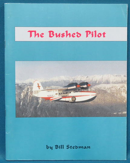 The Bushed Pilot-The Book By the Goose Pilot