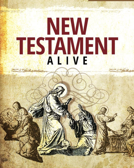 New Testament Alive: The Gospels - Matthew. Mark. Luke. John.
