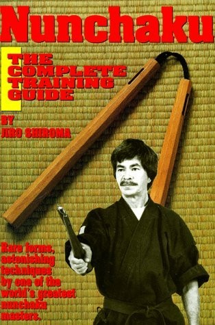 Nunchaku: The Complete Training Guide by Jiro Shiroma (1990-01-01)