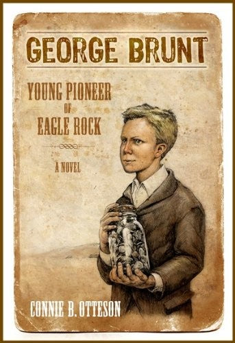 George Brunt: Young Pioneer of Eagle Rock