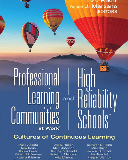 Professional Learning Communities at Work® and High Reliability SchoolsTM: Cult