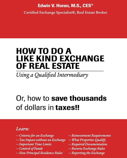 How to Do a Like Kind Exchange of Real Estate: Using a Qualified Intermediary