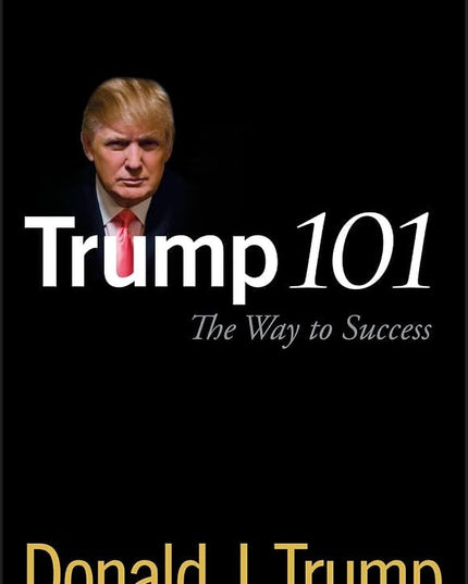 Trump 101: The Way to Success