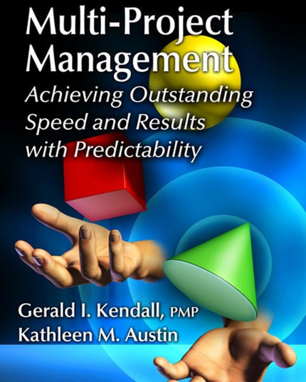 Advanced Multi-Project Management: Achieving Outstanding Speed and Results with