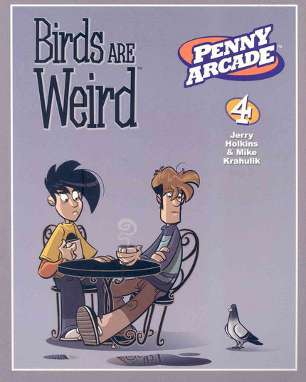 Penny Arcade Volume 4: Birds Are Weird