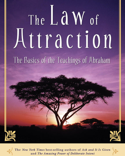 The Law of Attraction: The Basics of the Teachings of Abraham