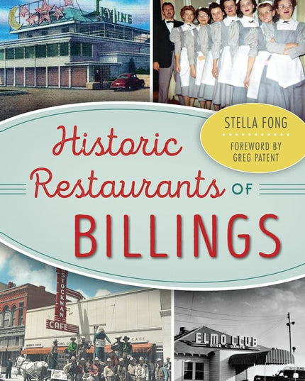 Historic Restaurants of Billings (American Palate)