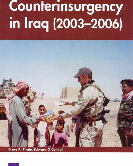 Counterinsurgency in Iraq (2003-2006): RAND Counterinsurgency Study--Volume 2