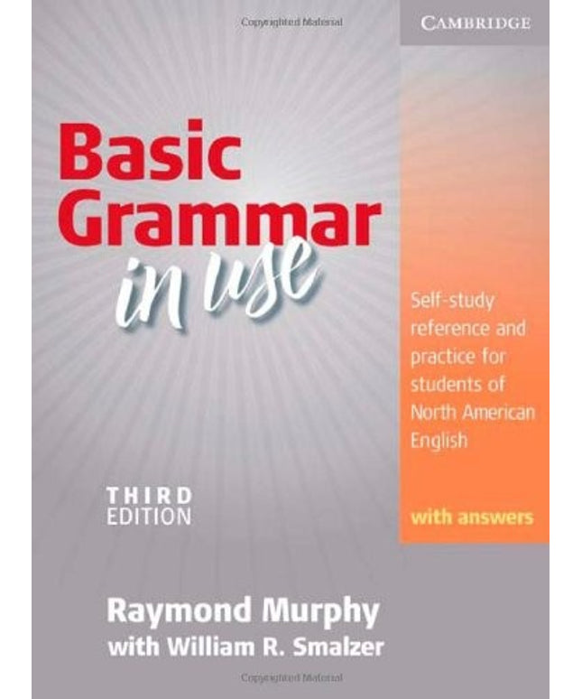 Basic Grammar in Use, Students' Book With Answers: Self-study Reference and Pra