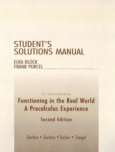 Student Solutions Manual for Functioning in the Real World: A Precalculus Exper