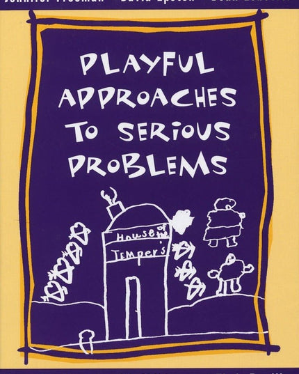 Playful Approaches to Serious Problems: Narrative Therapy with Children and the