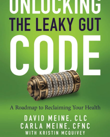 Unlocking The Leaky Gut Code: A Roadmap to Reclaiming Your Health