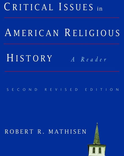 Critical Issues in American Religious History: A Reader, Second Revised Edition