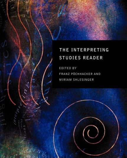 The Interpreting Studies Reader (Routledge Langage Readers)