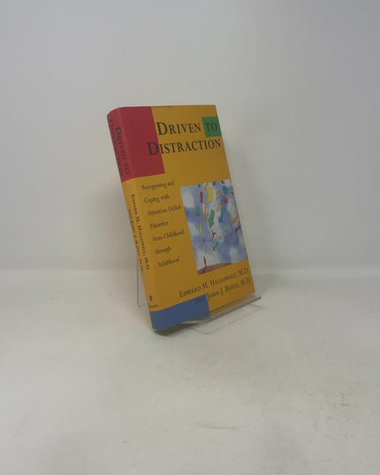 Driven to Distraction: Recognizing and Coping with Attention Deficit Disorder f