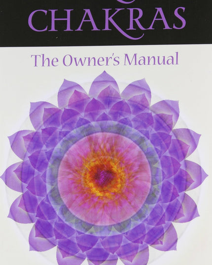 Your Aura and Your Chakras: The Owner's Manual