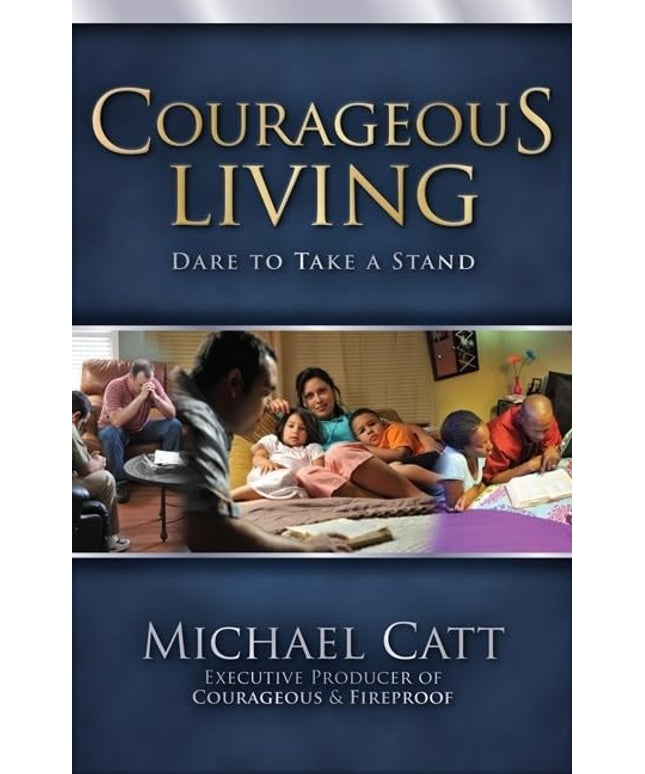 Courageous Living: Dare to Take a Stand
