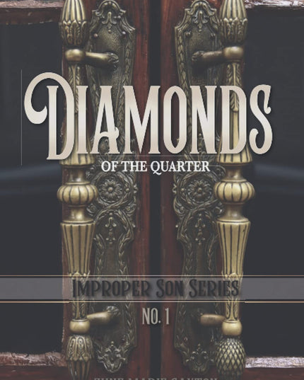 Diamonds of the Quarter: Improper Son Series No. 1