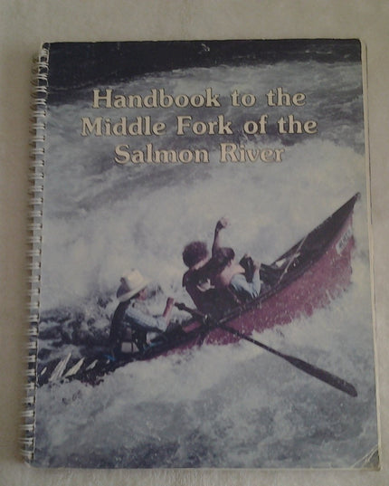 Handbook To The Middle Fork Of The Salmon River Canyon