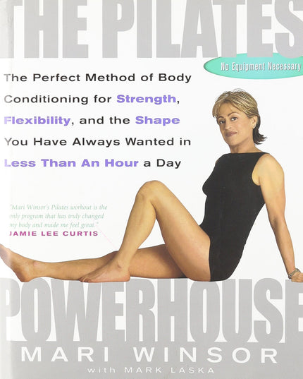 Pilates Powerhouse the Perfect Method Of