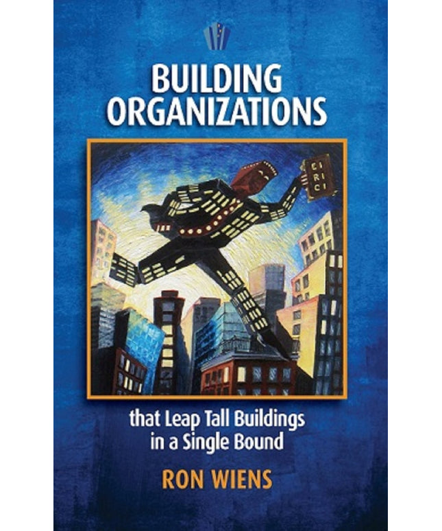 Building Organizations: that Leap Tall Buildings in a Single Bound