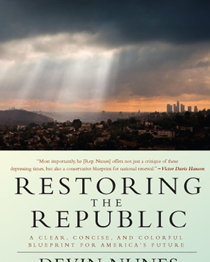 Restoring the Republic: A Clear, Concise, and Colorful Blueprint for America's
