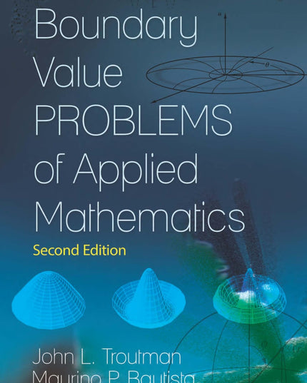 Boundary Value Problems of Applied Mathematics: Second Edition (Dover Books on