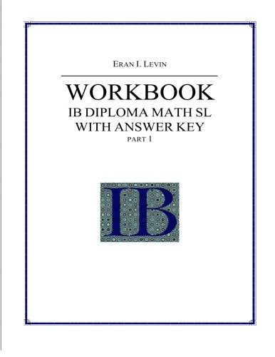 Workbook - IB Diploma Math SL part 1 with Answer Key