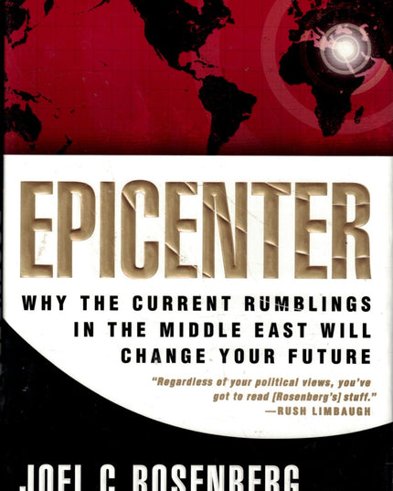 Epicenter: Why Current Rumblings in the Middle East Will Change Your Future