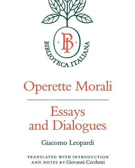 Operette Morali: Essays and Dialogues (Biblioteca Italiana) (Volume 3)