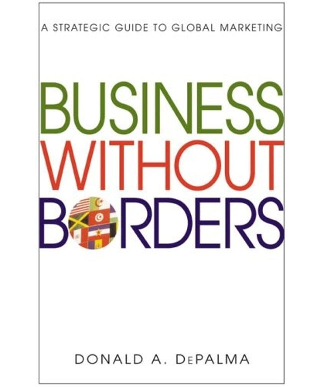 Business Without Borders: A Strategic Guide to Global Marketing