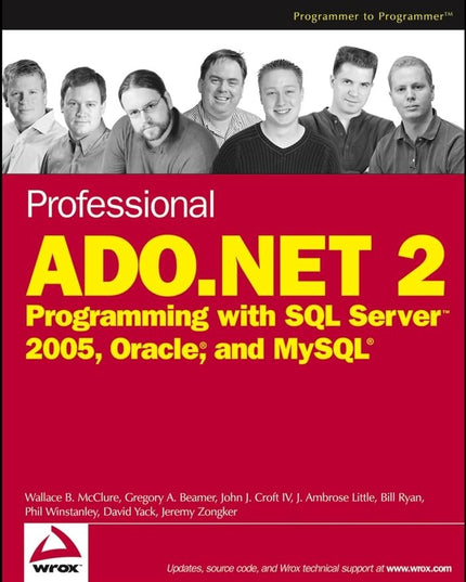 Professional ADO.NET 2: Programming with SQL Server 2005, Oracle, and MySQL