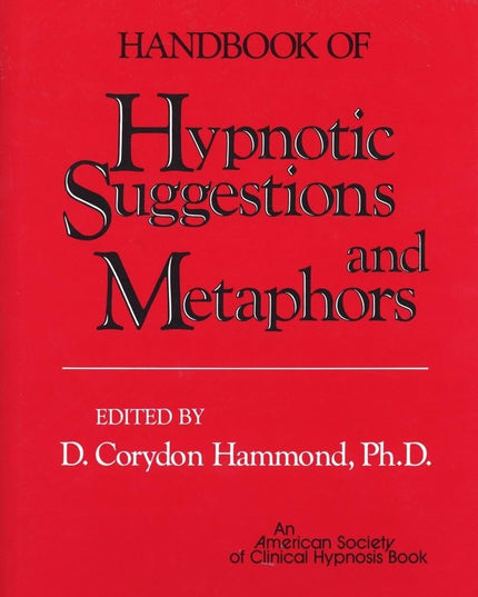 Handbook of Hypnotic Suggestions and Metaphors
