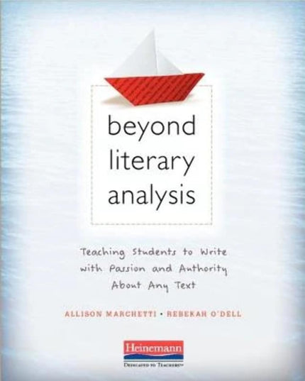 Beyond Literary Analysis: Teaching Students to Write with Passion and Authority