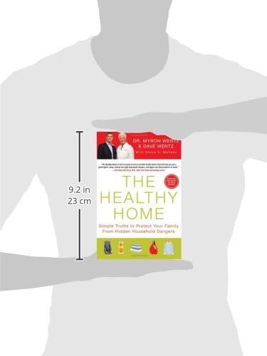 The Healthy Home: Simple Truths to Protect Your Family from Hidden Household Da