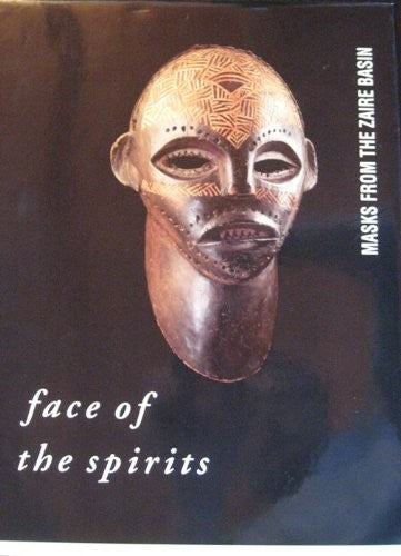 Face of the Spirits: Masks from the Zaire Basin