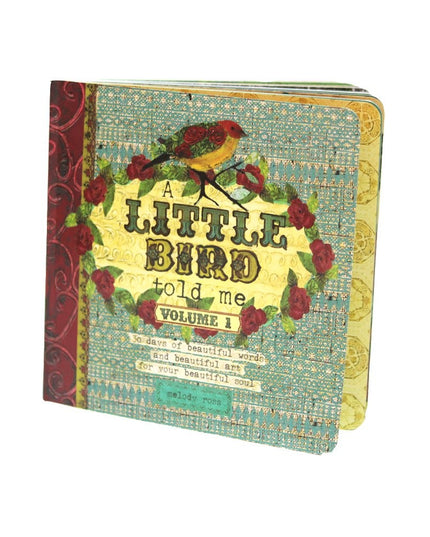 A Little Bird Told Me: 30 Days of Beautiful Words and Beautiful Art for Your Be
